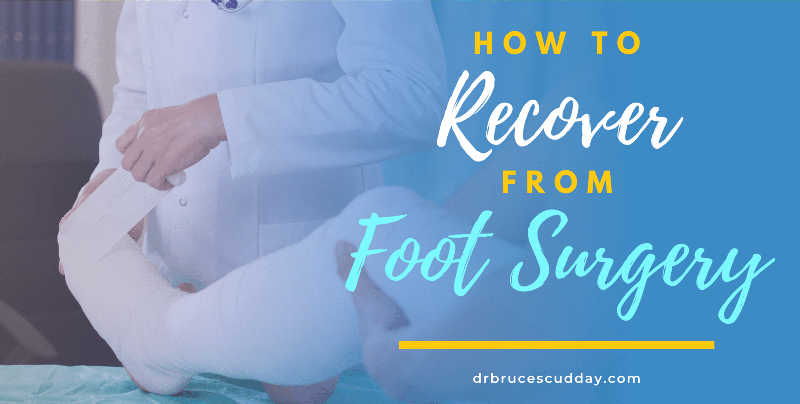 Recovering from Foot Surgery Dr. Bruce A. Scudday DPM, PA